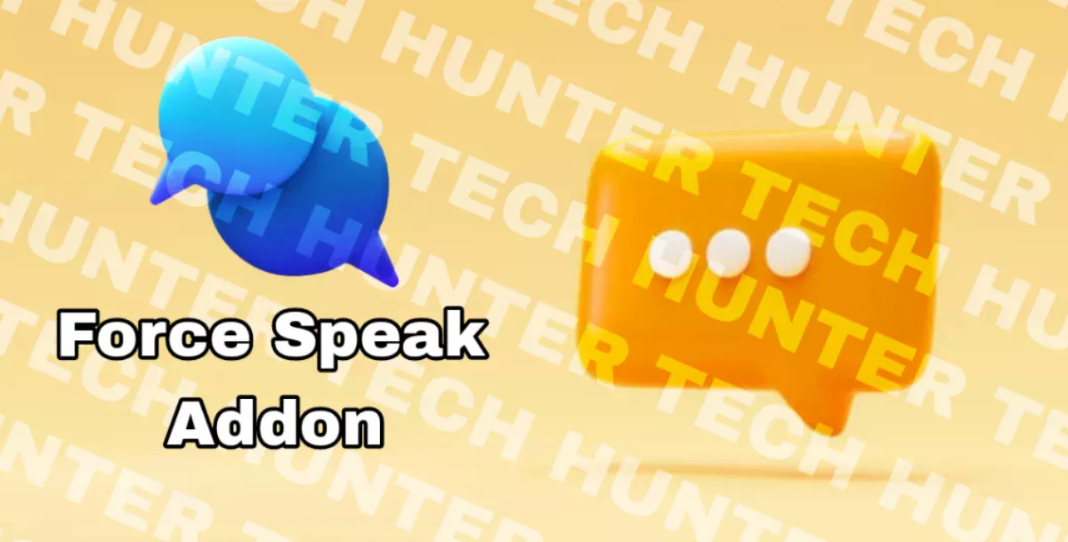 Force Speak Addon